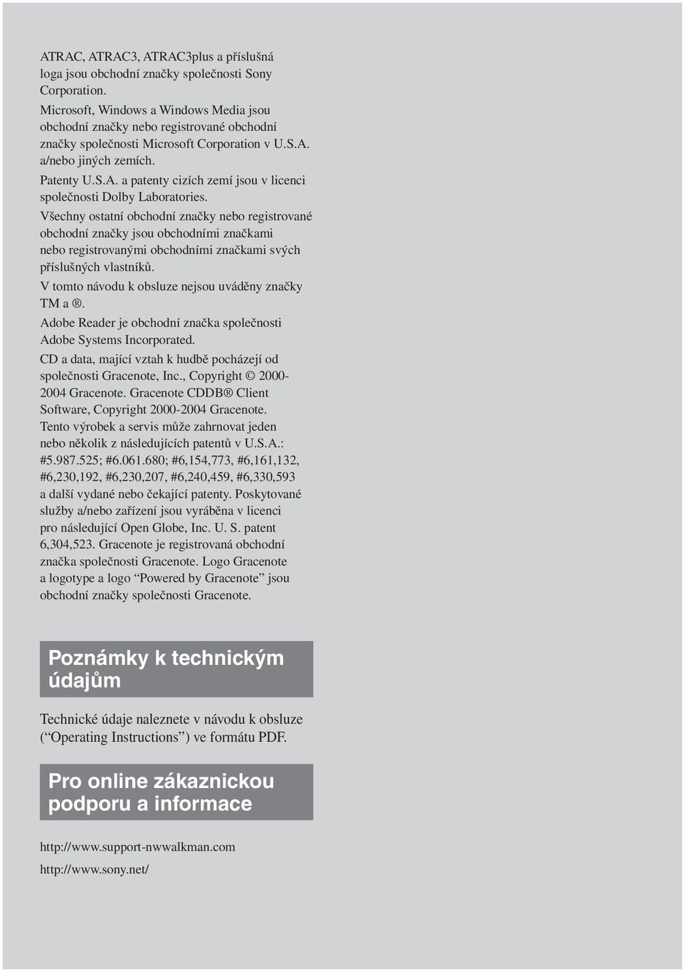 a/nebo jiných zemích. Patenty U.S.A. a patenty cizích zemí jsou v licenci společnosti Dolby Laboratories.