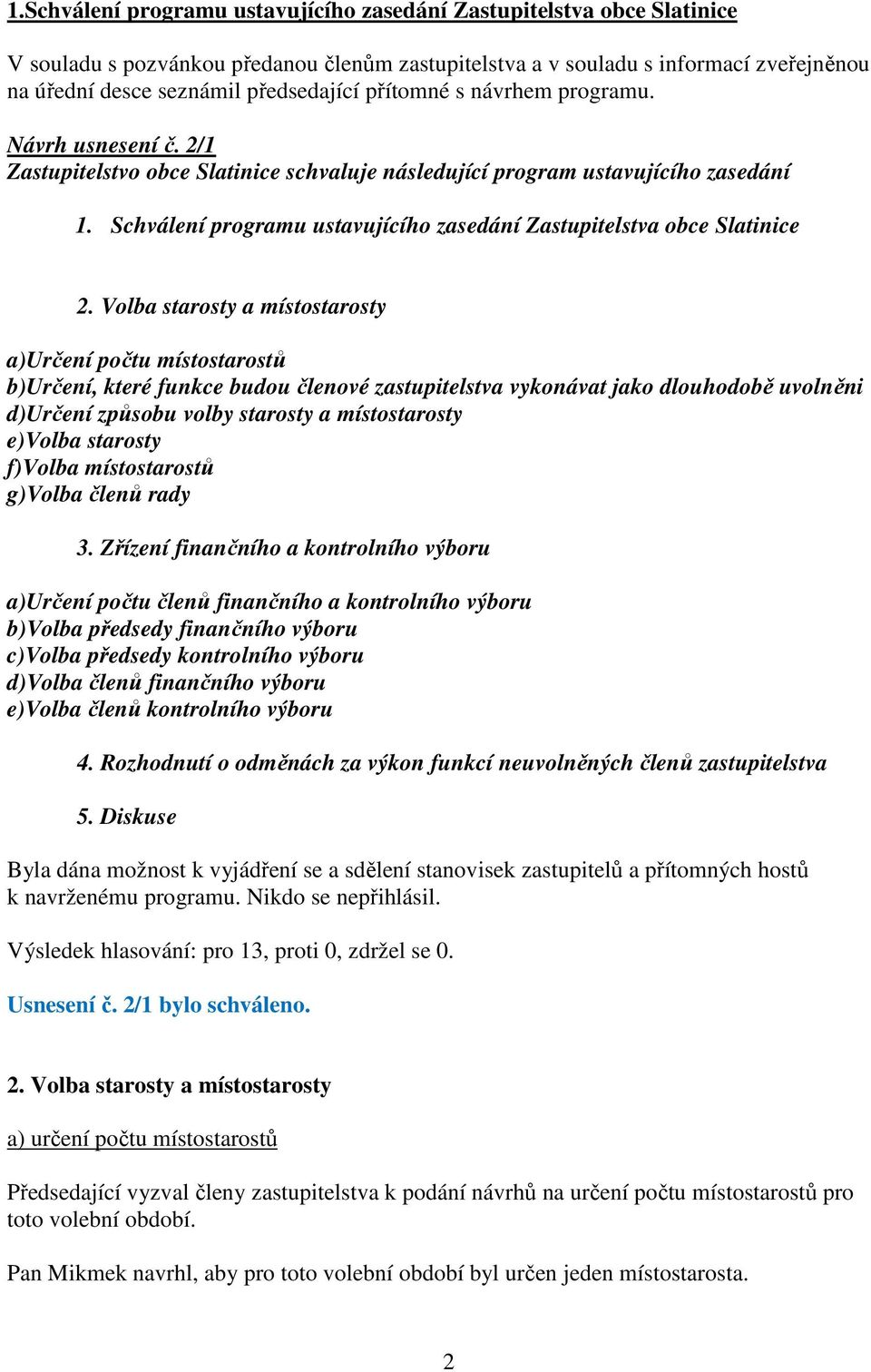 Schválení programu ustavujícího zasedání Zastupitelstva obce Slatinice 2.