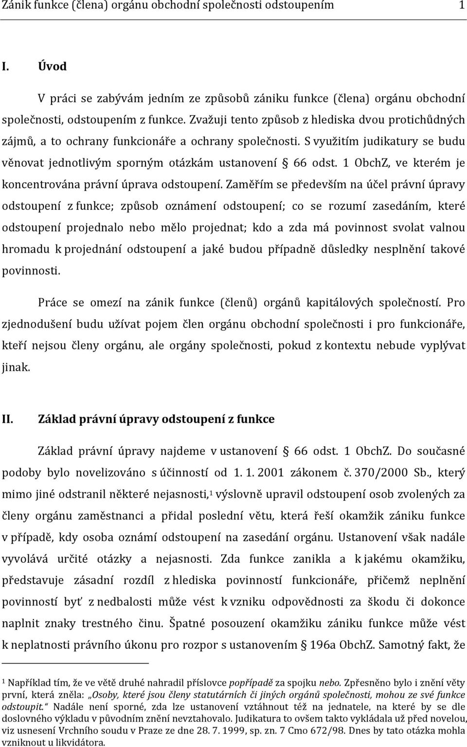 1 ObchZ, ve kterém je koncentrována právní úprava odstoupení.