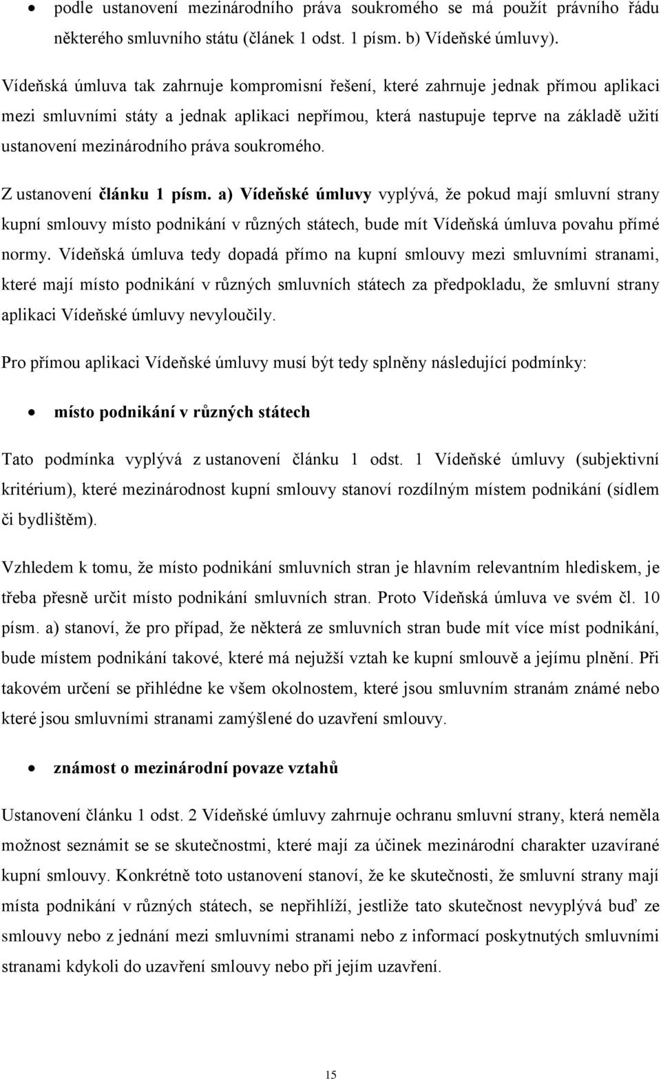 mezinárodního práva soukromého. Z ustanovení článku 1 písm.