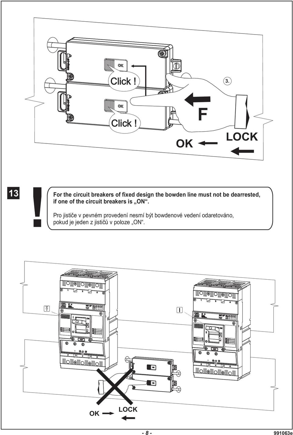 be dearrested, if one of the circuit breakers is ON.