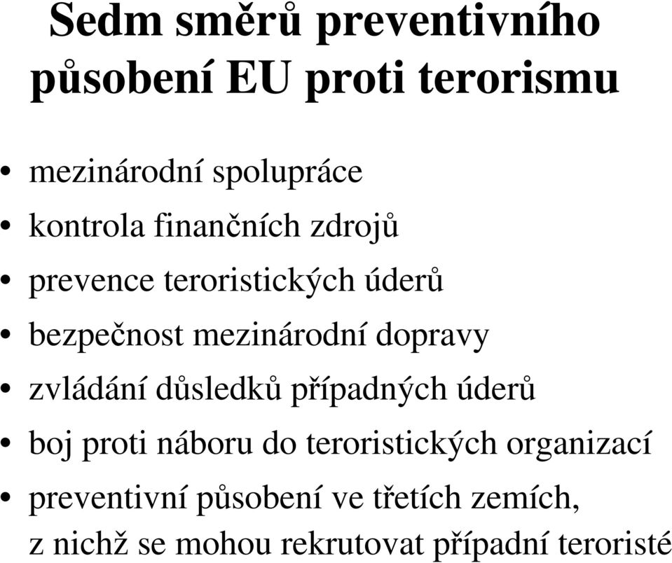 dopravy zvládání důsledků případných úderů boj proti náboru do teroristických