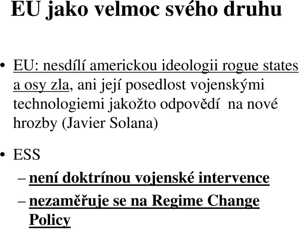 technologiemi jakožto odpovědí na nové hrozby (Javier Solana)