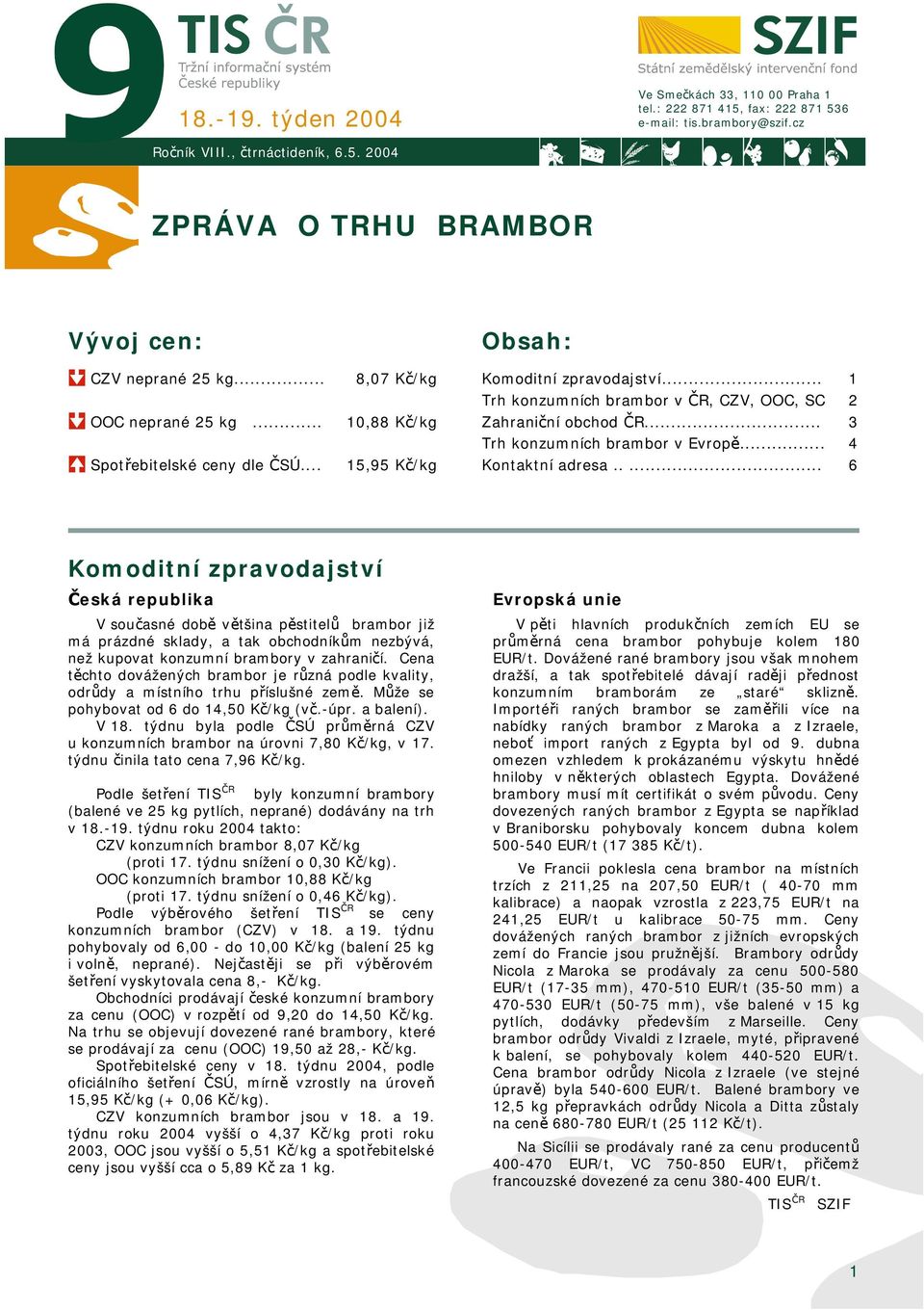 .. Trh konzumních brambor v Evropě... Kontaktní adresa.
