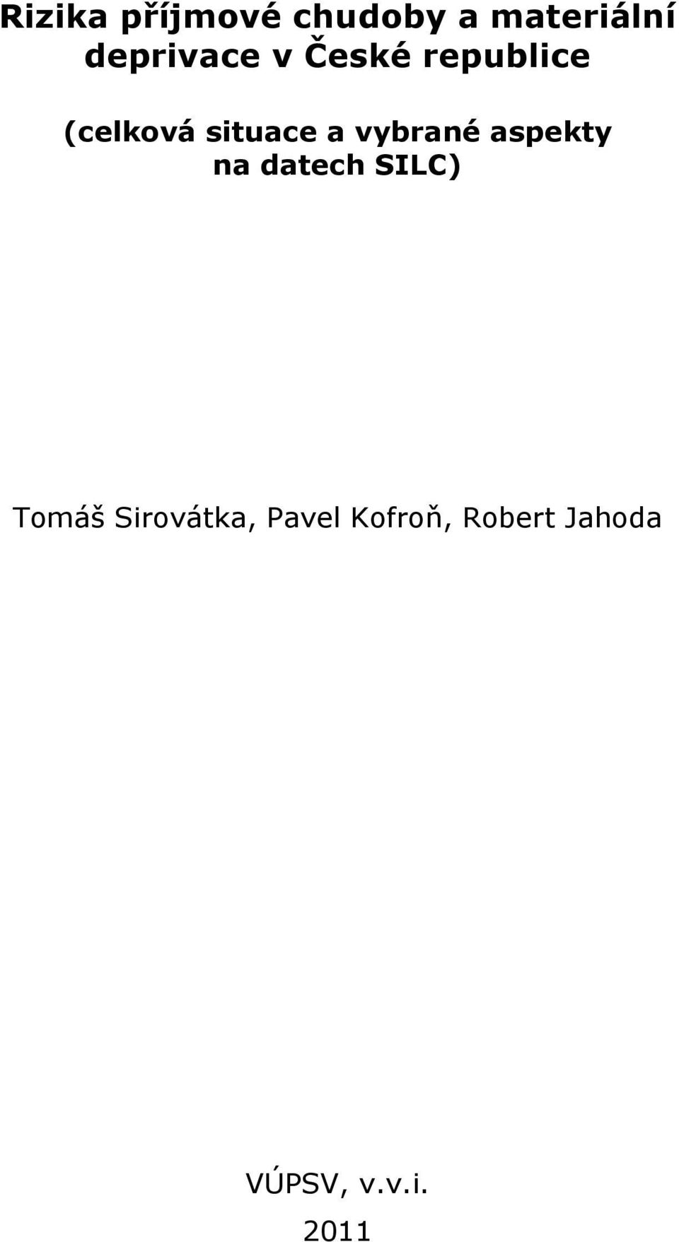 a vybrané aspekty na datech SILC) Tomáš