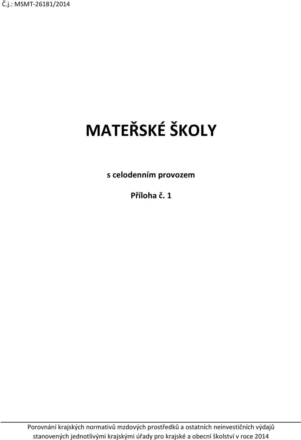 1 Porovnání krajských normativů mzdových prostředků a