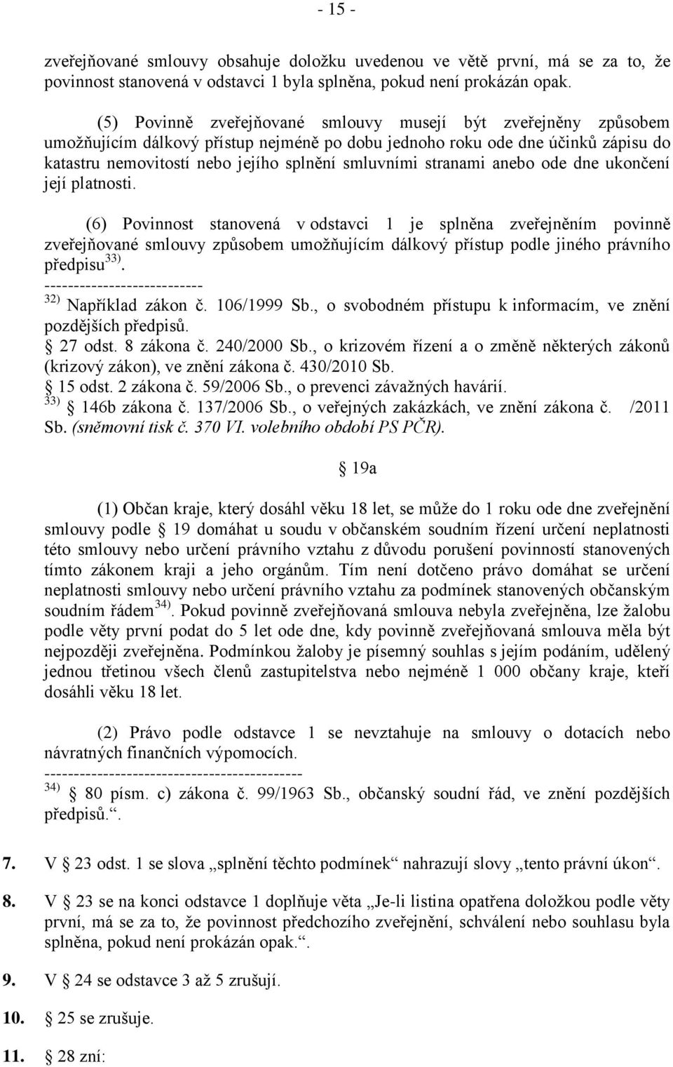 stranami anebo ode dne ukončení její platnosti.