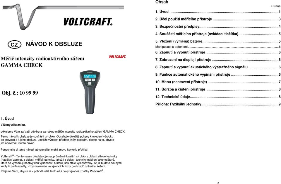 Funkce automatického vypínání přístroje...6 10. Menu (nastavení přístroje)...7 Obj. č.: 10 99 99 11