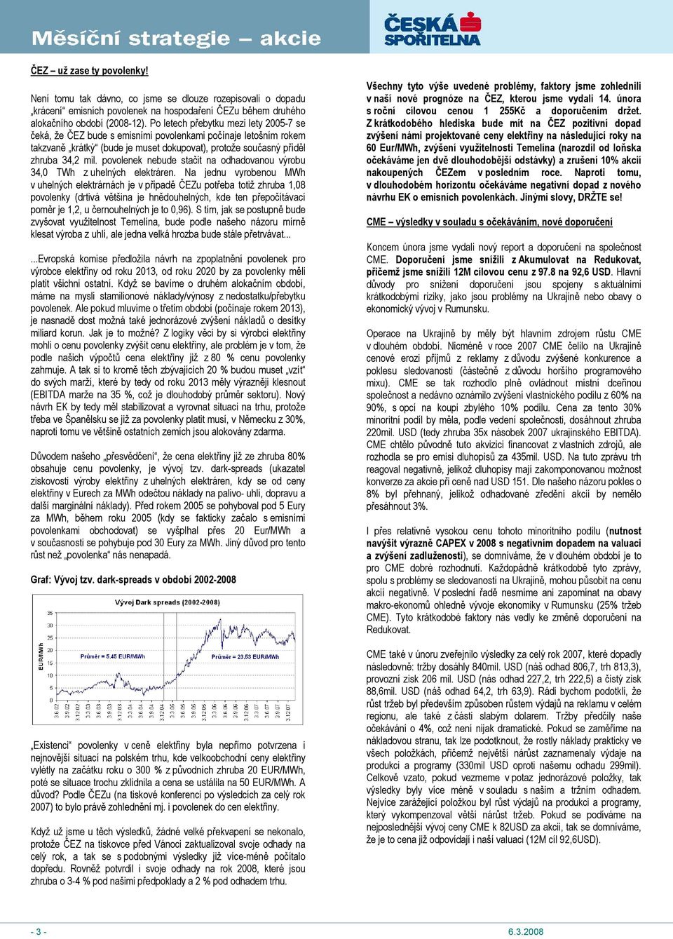 povolenek nebude stačit na odhadovanou výrobu 34,0 TWh z uhelných elektráren.
