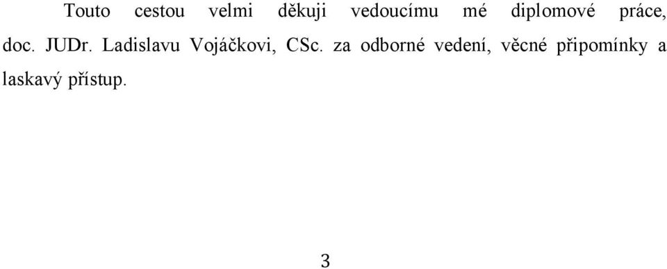 Ladislavu Vojáčkovi, CSc.