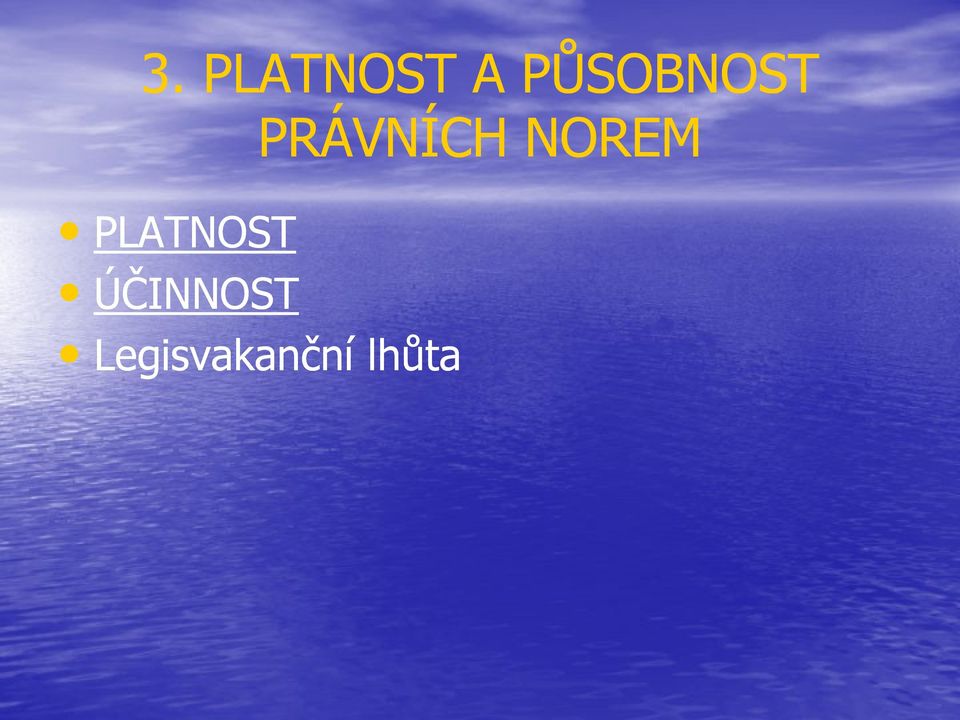 ÚČINNOST PRÁVNÍCH