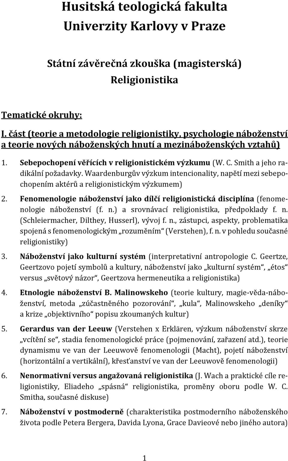 Smith a jeho radikální požadavky. Waardenburgův výzkum intencionality, napětí mezi sebepochopením aktérů a religionistickým výzkumem) 2.