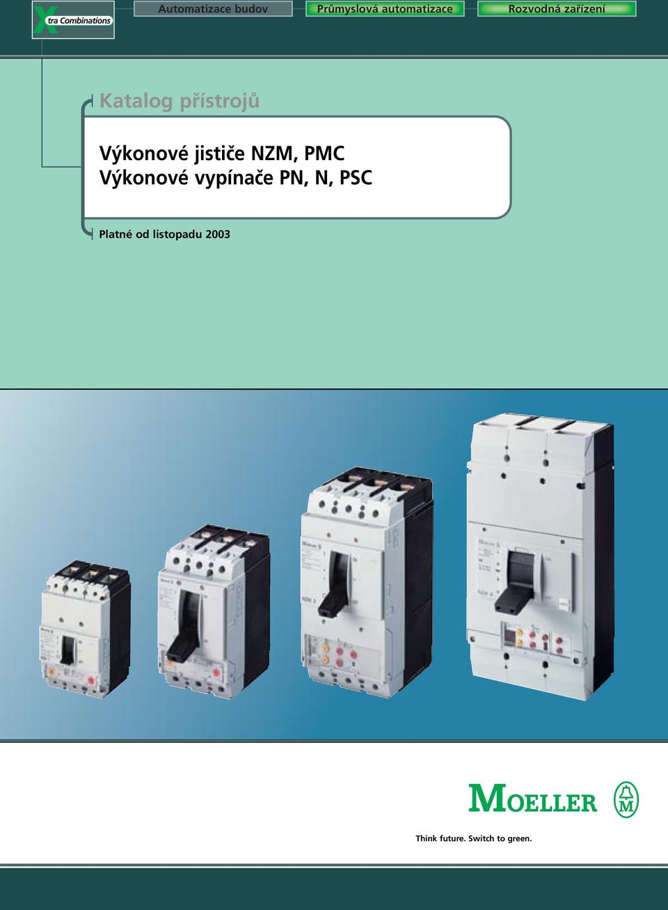 Výkonové vypínače PN, N, PSC Platné od listopadu 2003