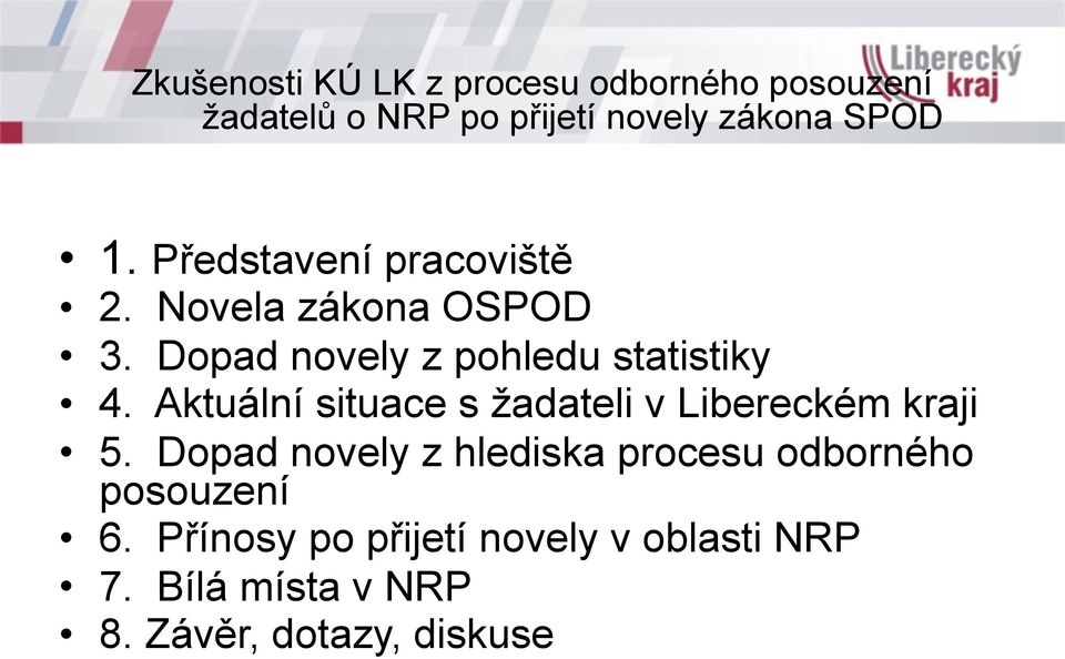 Aktuální situace s žadateli v Libereckém kraji 5.