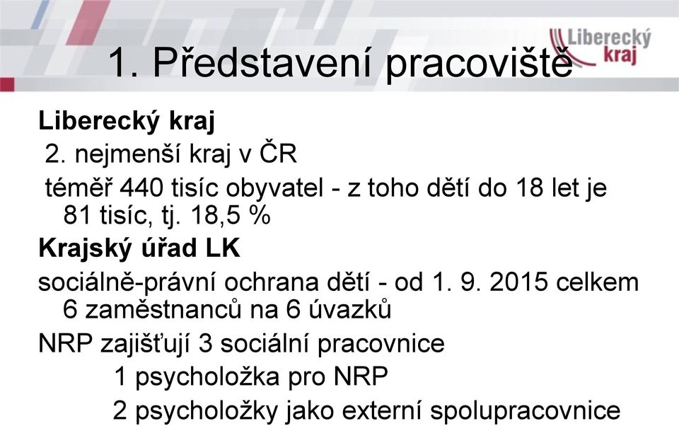tj. 18,5 % Krajský úřad LK sociálně-právní ochrana dětí - od 1. 9.