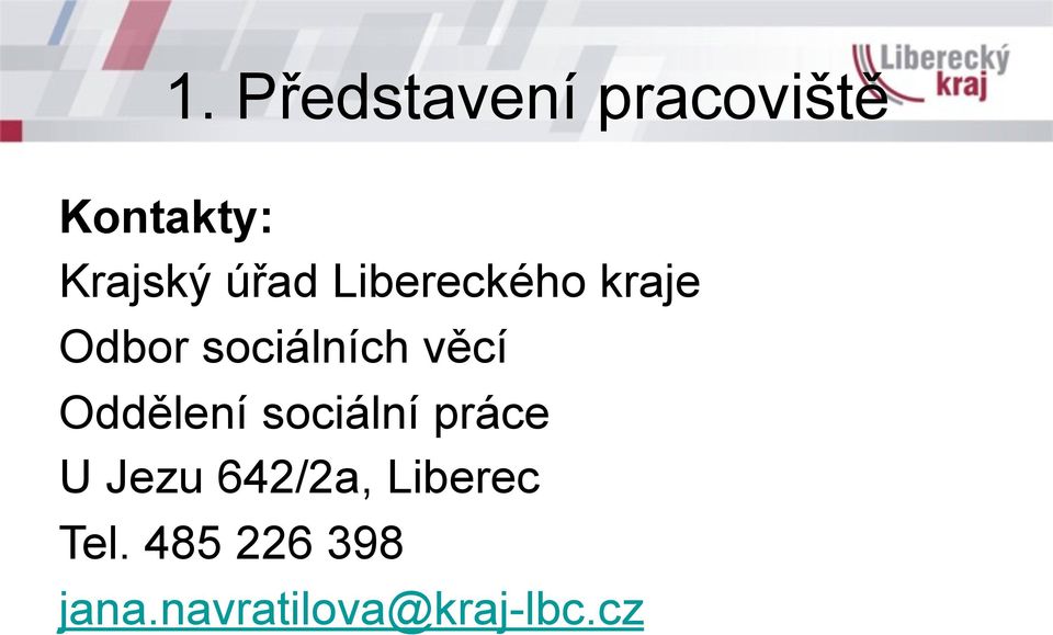 Oddělení sociální práce U Jezu 642/2a,