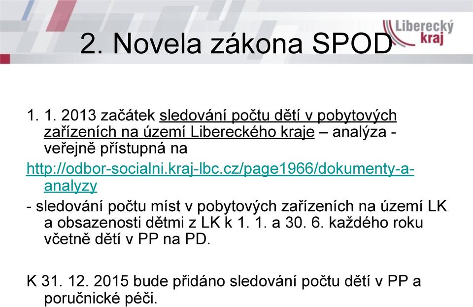 veřejně přístupná na http://odbor-socialni.kraj-lbc.