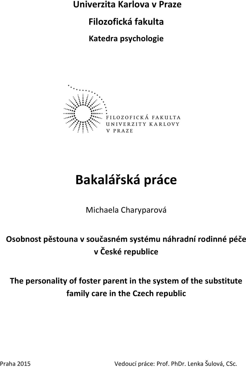 České republice The personality of foster parent in the system of the substitute