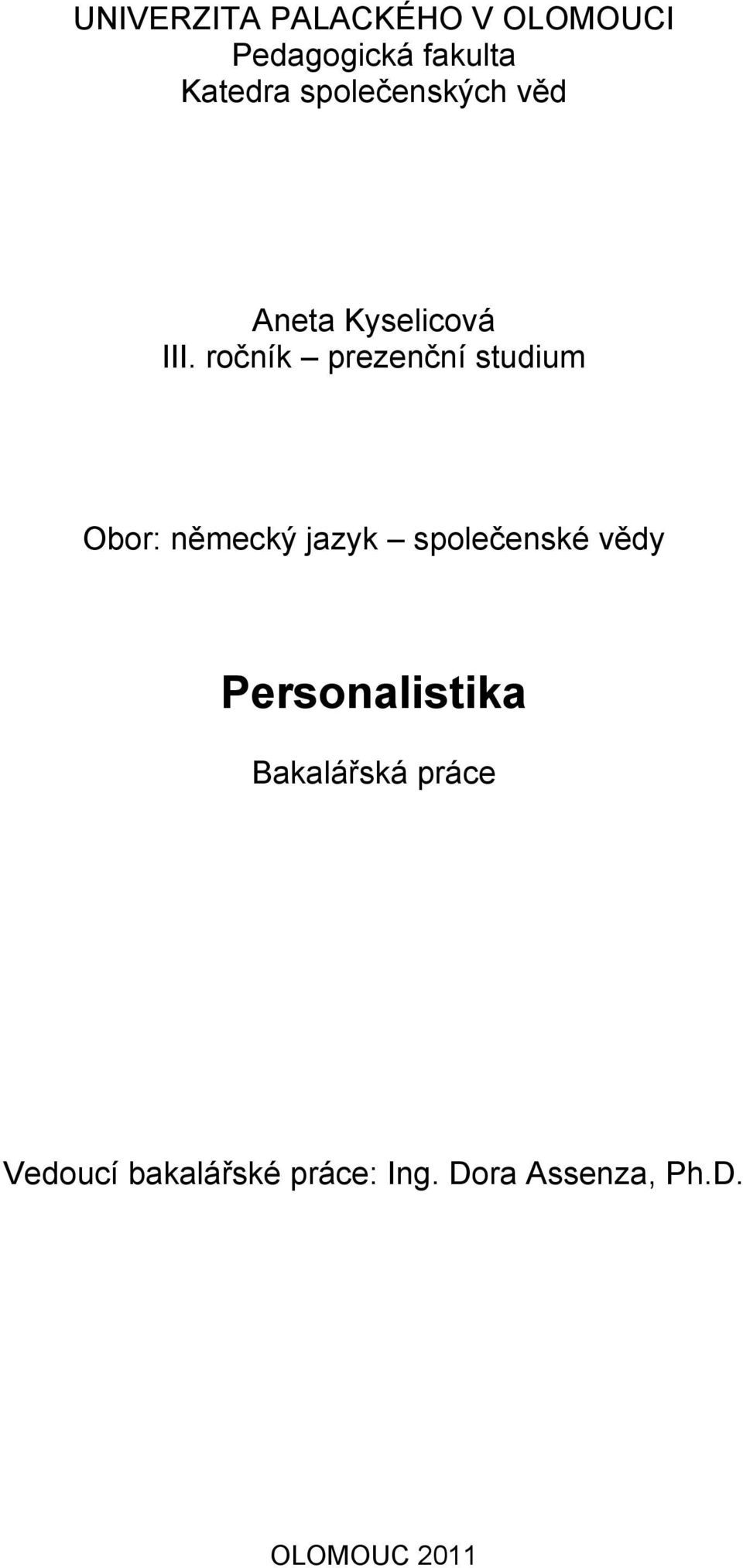 ročník prezenční studium Obor: německý jazyk společenské vědy