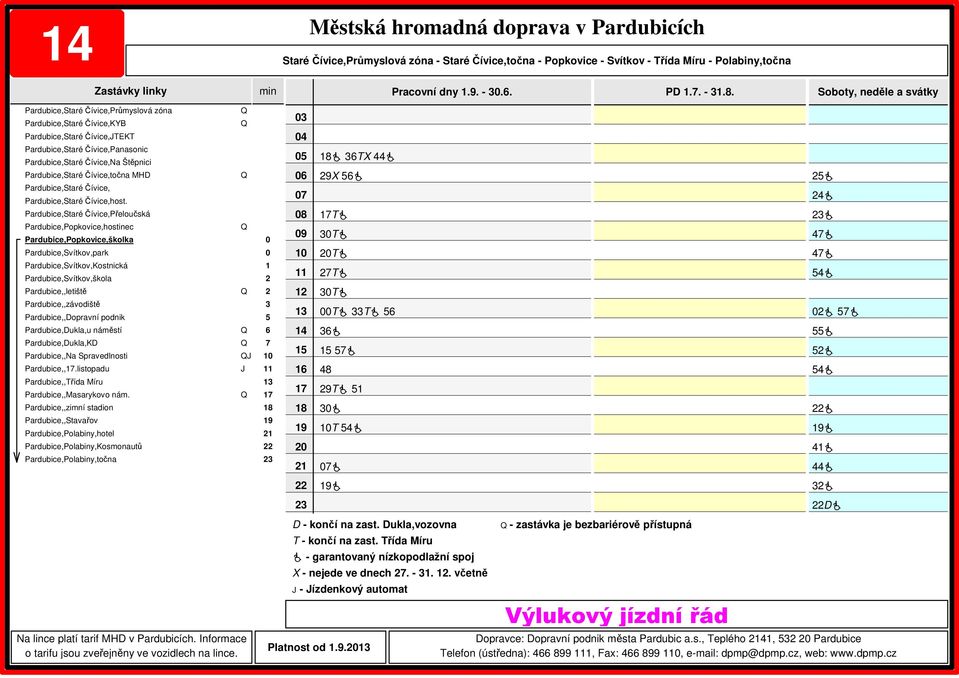 Třída Míru X - nejede ve dnech. -.. včetně - ízdenkový automat Platnost od.