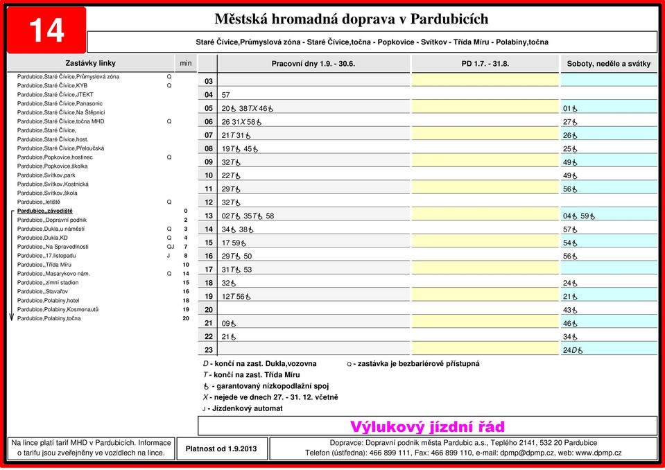 Třída Míru X - nejede ve dnech. -.. včetně - ízdenkový automat Platnost od.