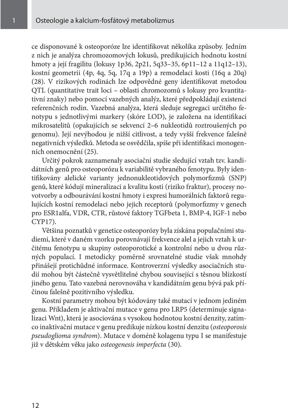remodelaci kosti (16q a 20q) (28).