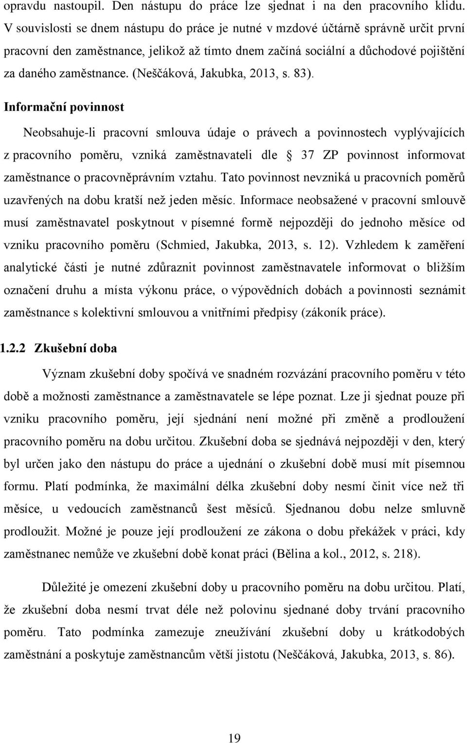 (Neščáková, Jakubka, 2013, s. 83).