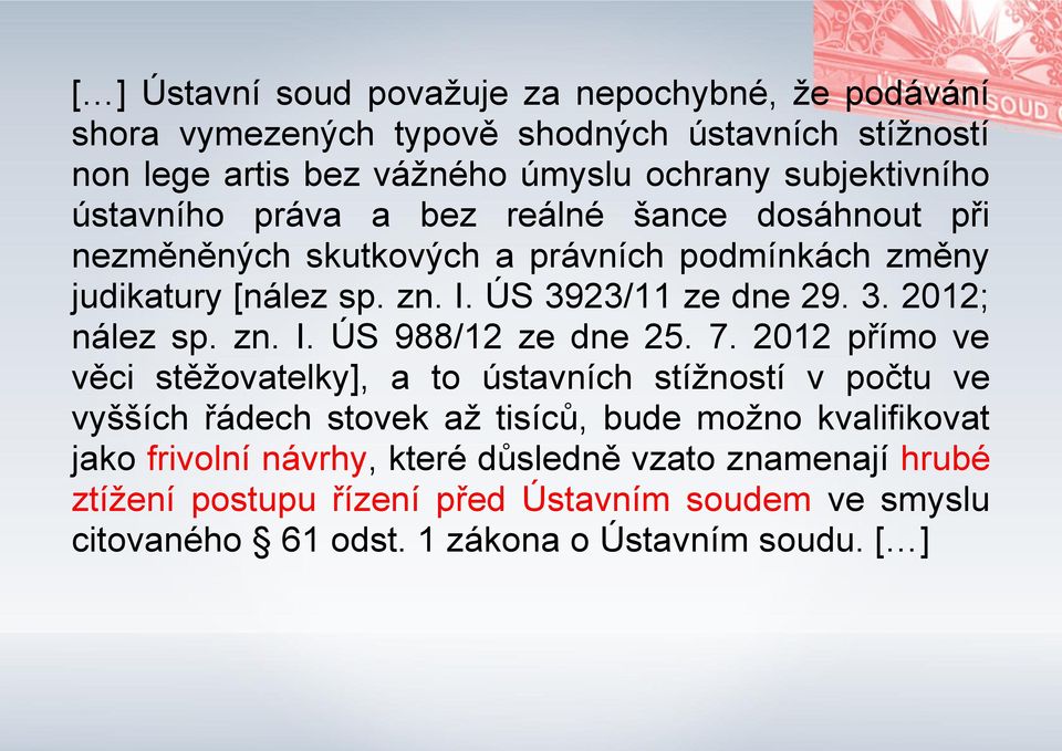 zn. I. ÚS 988/12 ze dne 25. 7.