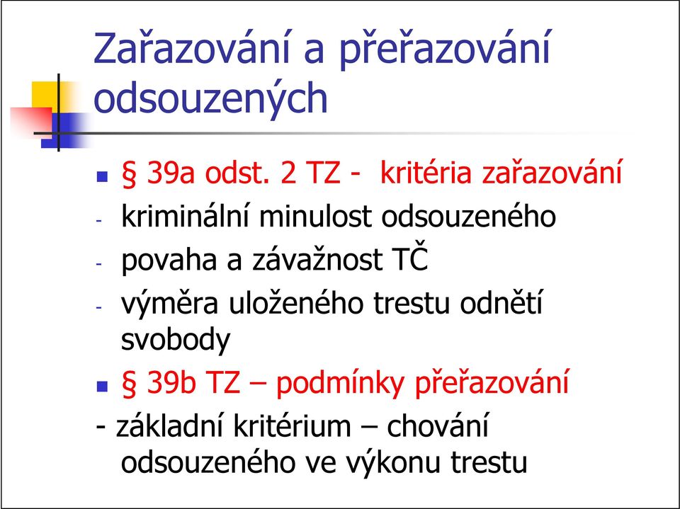 povaha a závažnost TČ - výměra uloženého trestu odnětí svobody