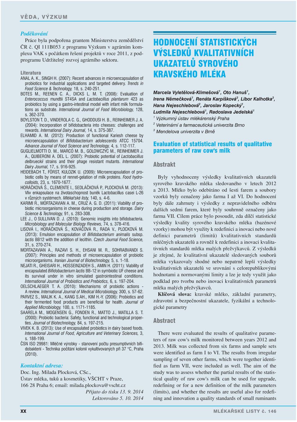 (2007): Recent advances in microencapsulation of probiotics for industrial applications and targeted delivery. Tr