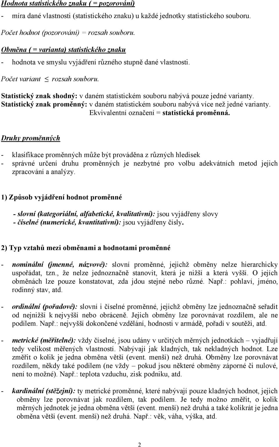 Stattcý za roměý: v daém tattcém ouboru abývá více ež jedé varaty. Evvaletí ozačeí = tattcá roměá.