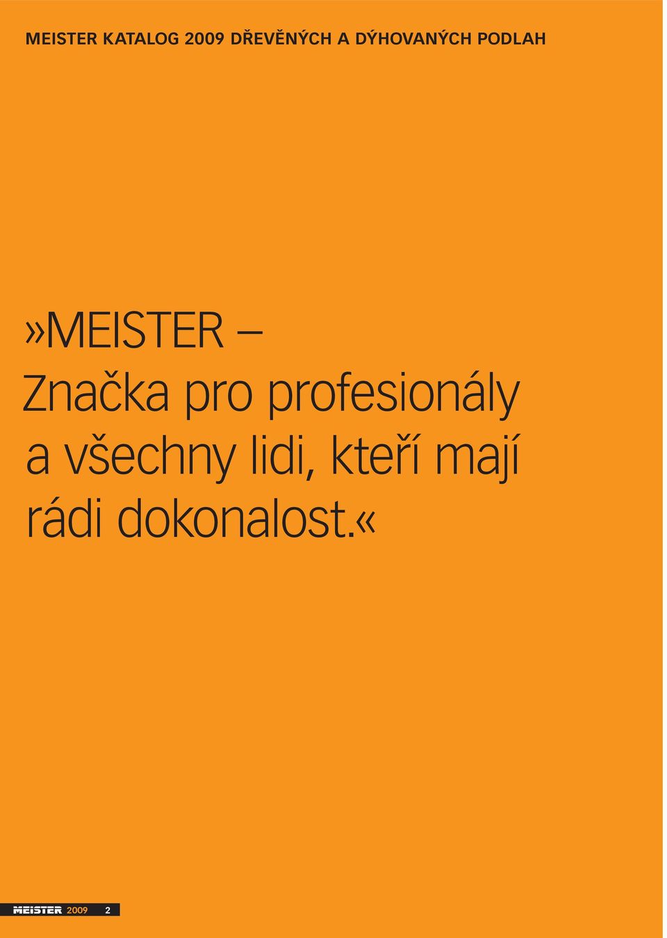 pro profesionály a všechny lidi,