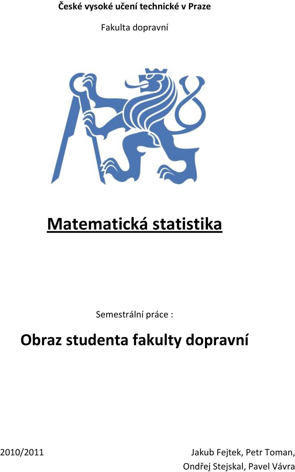 práce : Obraz studenta fakulty dopravní