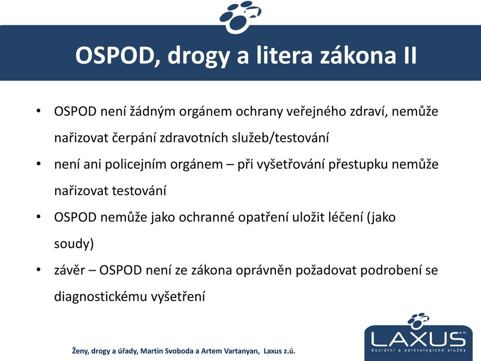 přestupku nemůže nařizovat testování OSPOD nemůže jako ochranné opatření uložit léčení