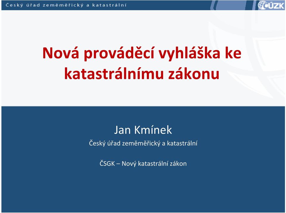 Kmínek Český úřad zeměměřický