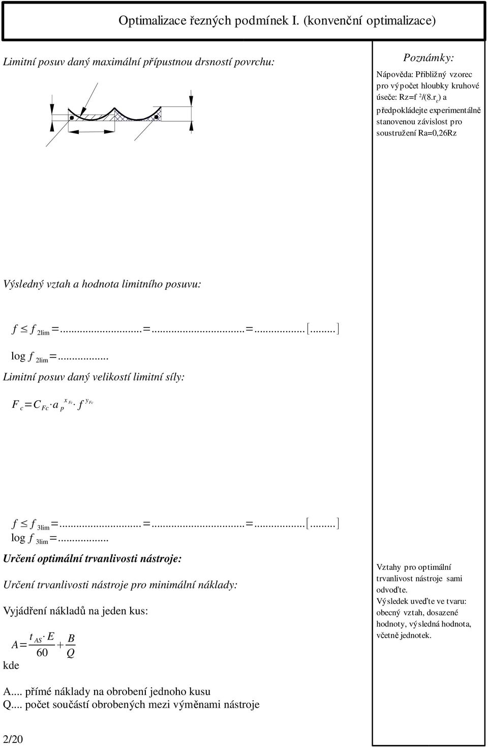 .. Limitní posuv daný velikostí limitní síly: F c =C Fc a p x Fc f y Fc f f 3lim =...=...=...[...] log f 3lim =.