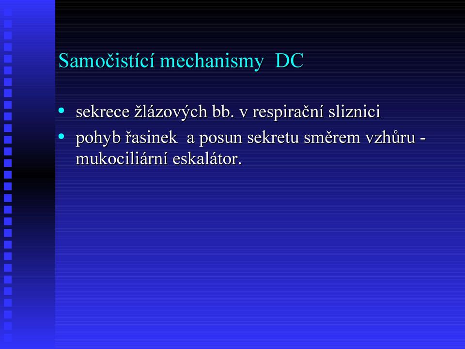 v respirační sliznici pohyb