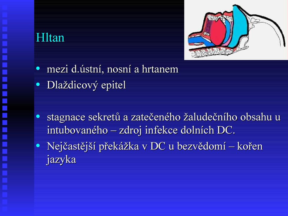 stagnace sekretů a zatečeného žaludečního obsahu
