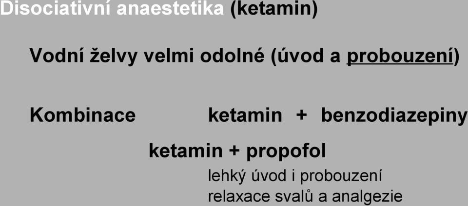 Kombinace ketamin + benzodiazepiny ketamin +