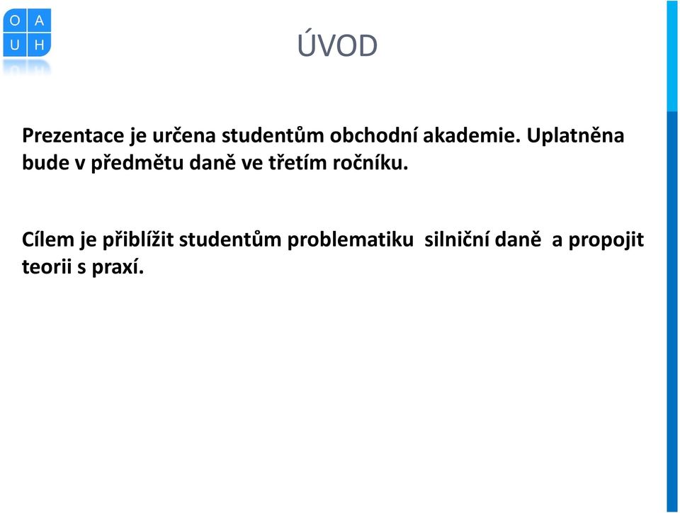 Uplatněna bude v předmětu daně ve třetím