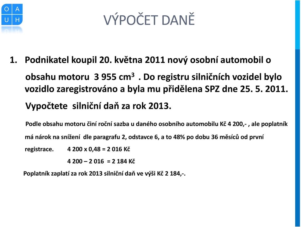 Vypočtete silniční daň za rok 2013.
