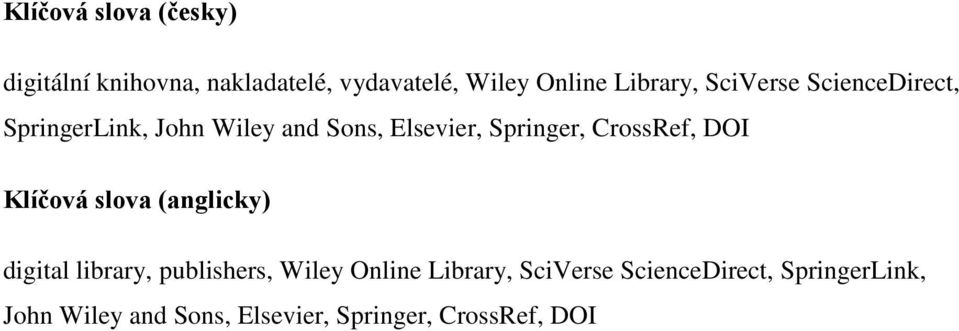 CrossRef, DOI Klíčová slova (anglicky) digital library, publishers, Wiley Online 