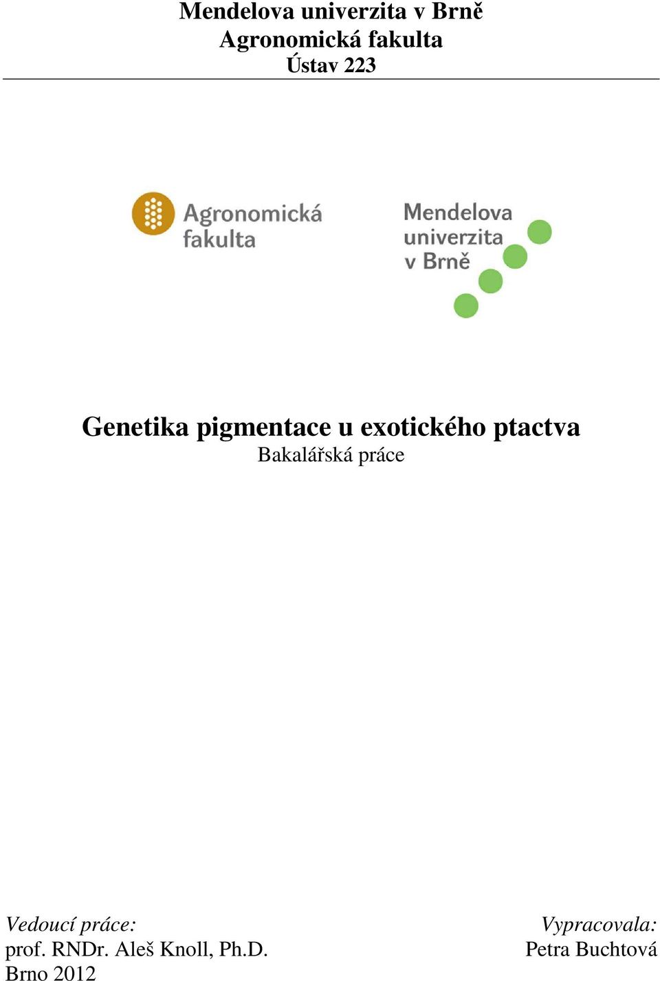 ptactva Bakalářská práce Vedoucí práce: prof.