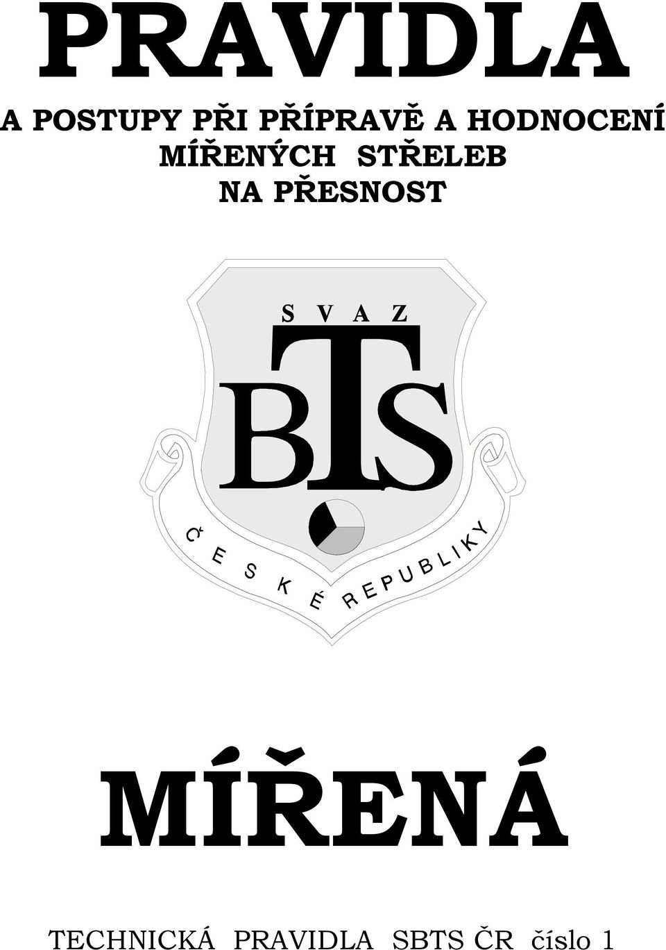 MÍŘENÝCH STŘELEB NA PŘESNOST