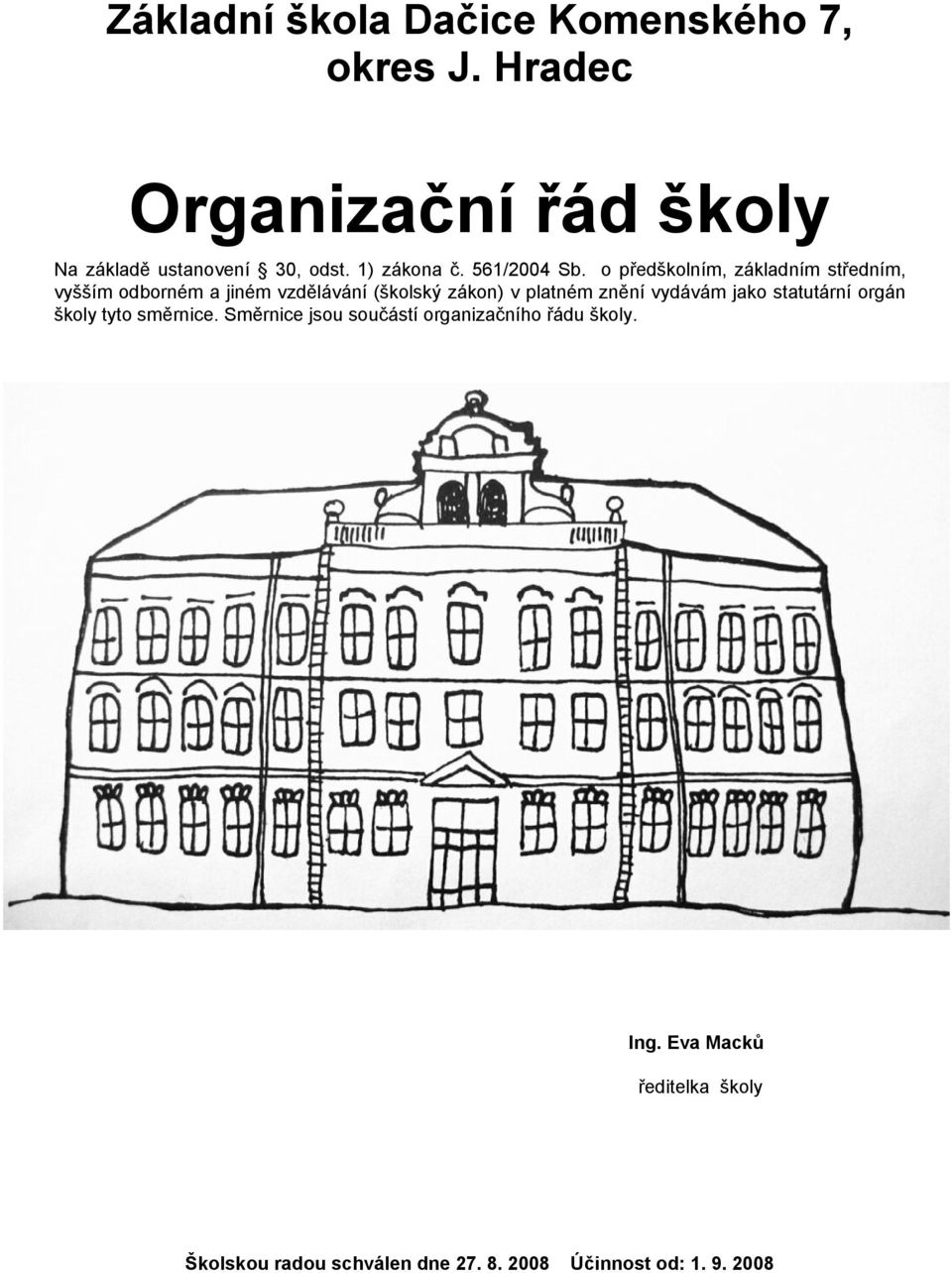 o předškolním, základním středním, vyšším odborném a jiném vzdělávání (školský zákon) v platném znění