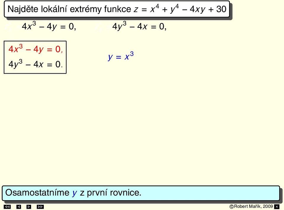 Případ 1: x = 0, y = 0 Případ 2: x = 1, y = 1 Případ 3: x = 1, y = 1 S 1 = [0, 0], S 2 = [1, 1], S 3 = [ 1, 1].