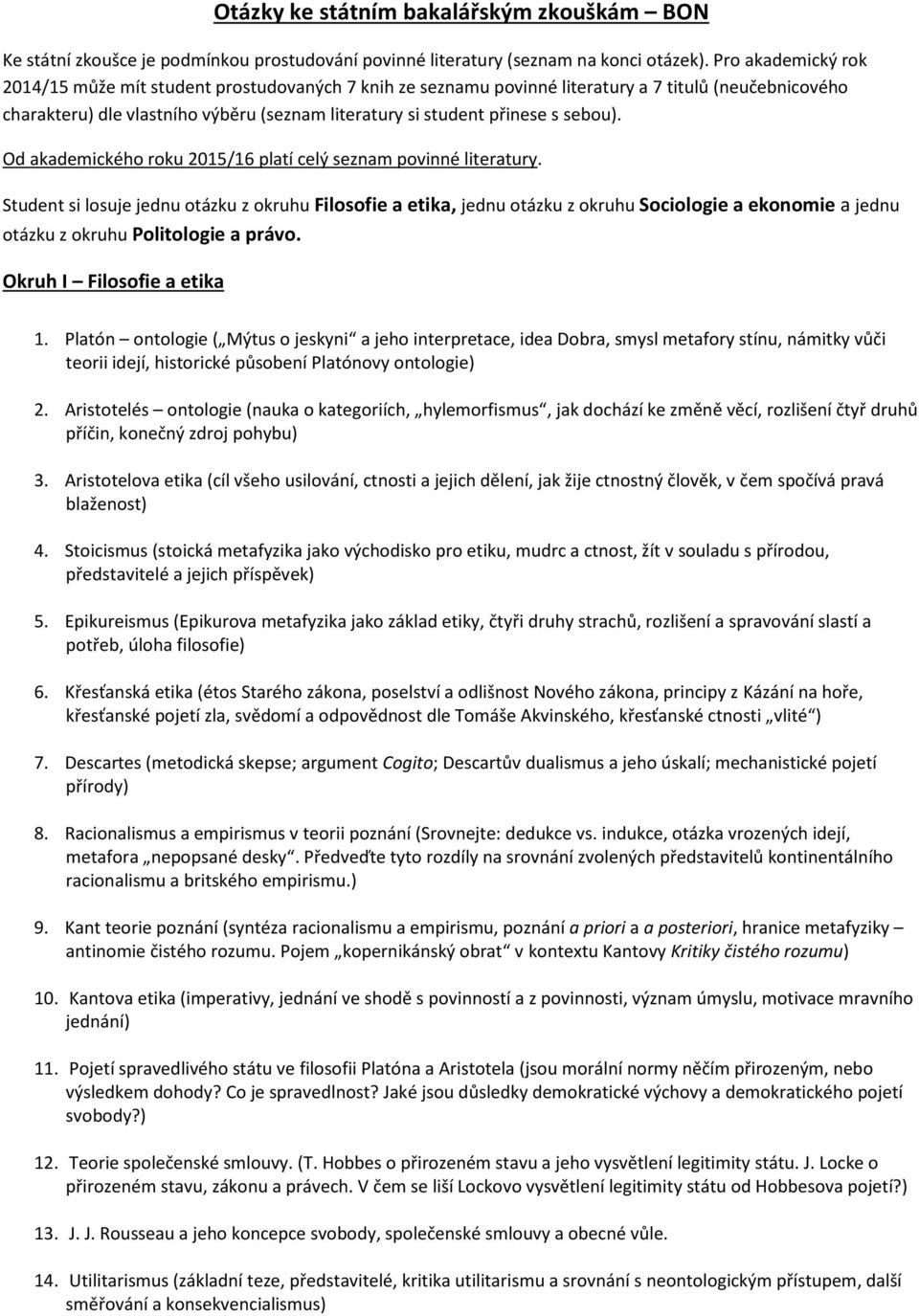 sebou). Od akademického roku 2015/16 platí celý seznam povinné literatury.