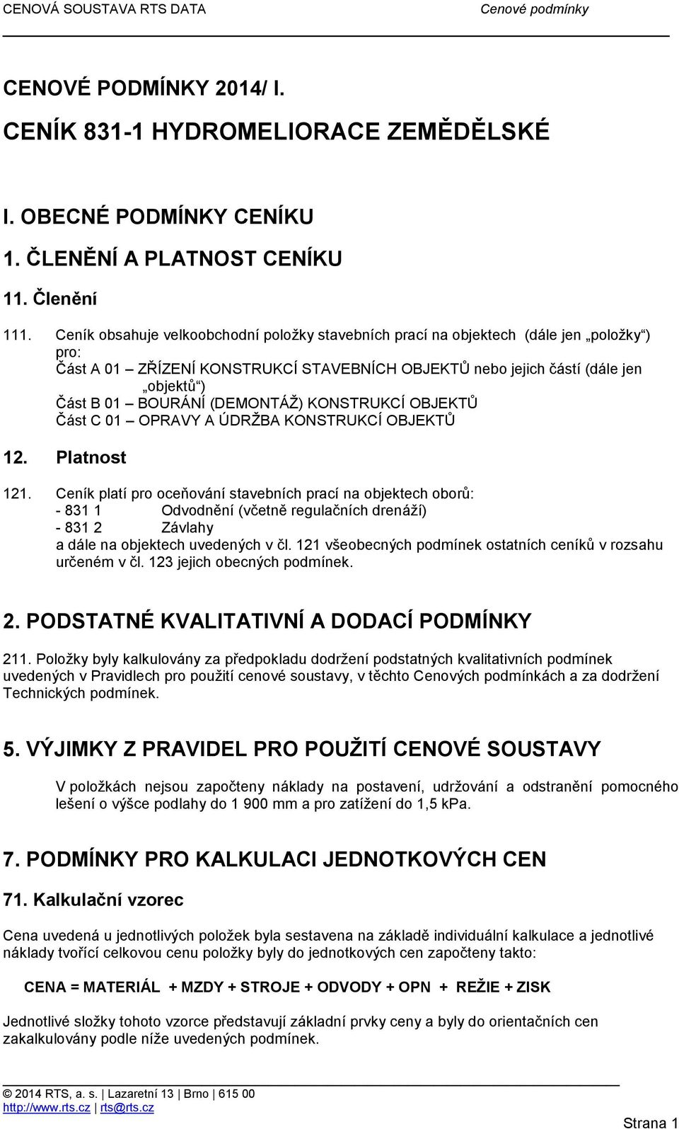 (DEMONTÁŽ) KONSTRUKCÍ OBJEKTŮ Část C 01 OPRAVY A ÚDRŽBA KONSTRUKCÍ OBJEKTŮ 12. Platnost 121.