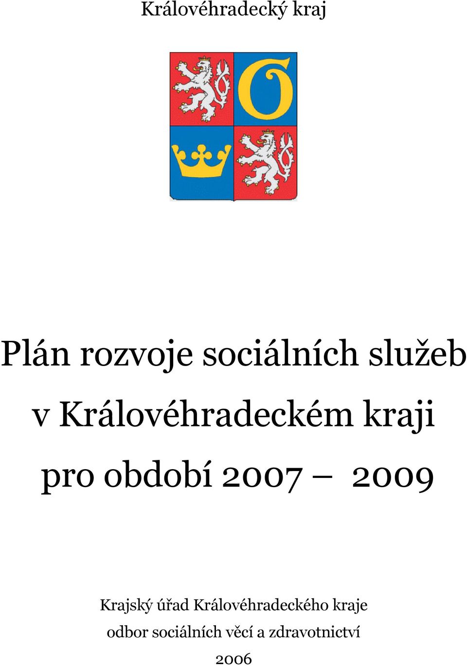 2007 2009 Krajský úřad Královéhradeckého