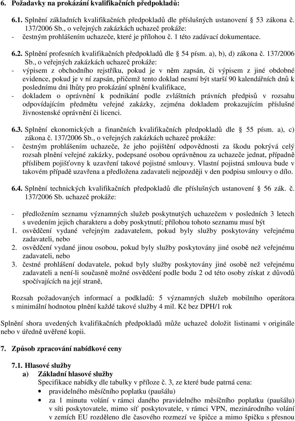 a), b), d) zákona č. 137/2006 Sb.